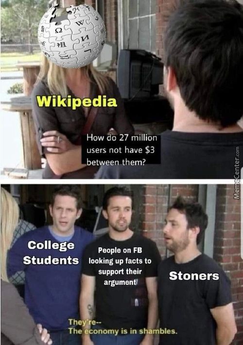 Wikipedia
How 0 27 Million
Users Not Have $3
Be Een.them?
College
Looking Up Facts To
Support Their
Argument'
The Onomy Is In S
Stoners
Mbles.
