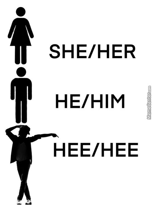 SHE/HER
HE/HIM
HEE/HEE
