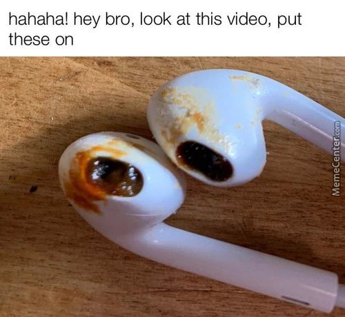 Hahaha! Hey Bro, Look At This Video, Put
These On
