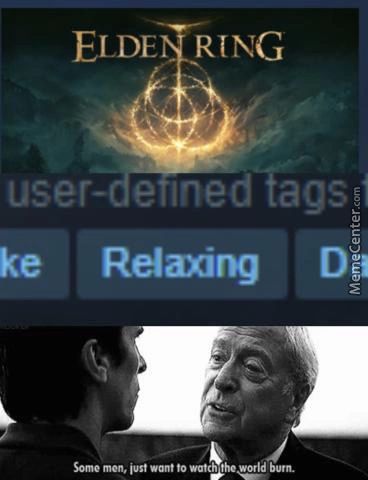 ELDE RING
User-deuned Tags!
Ke Relaxing Dii
Men. Want To Watth The Burn
