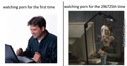 Watching Porn For The First Time
Watching Porn For The 296725th Time
