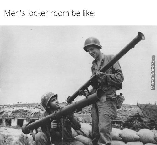 Men's Locker Room Be Like:
