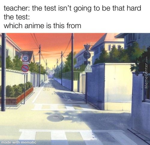 Teacher: The Test Isn't Going To Be That Hard
The Test:
Which Anime Is This From
30
Made With Meniatic
