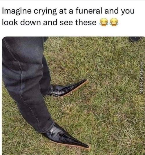 Imagine Crying At A Funeral And You
Look Down And See These
