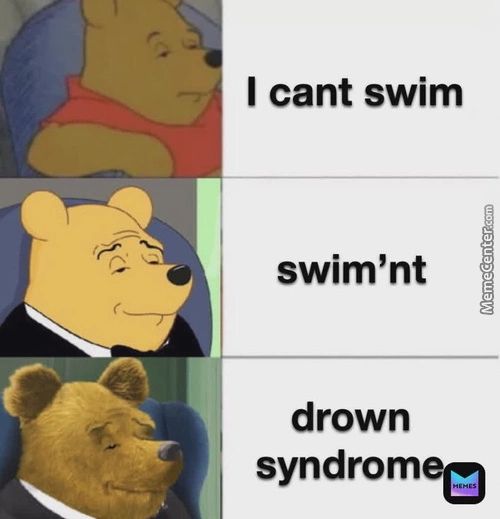 I Cant Swim
Swim'nt
Drown
Syndrome
