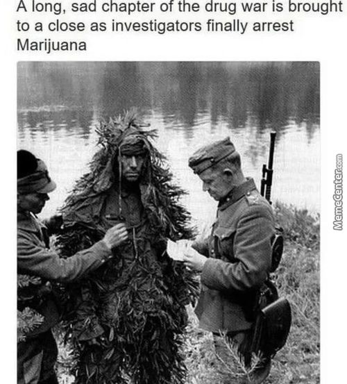 A Long, Sad Chapter Of The Drug War Is Brought
To A Close As Investigators Finally Arrest
Marijuana
