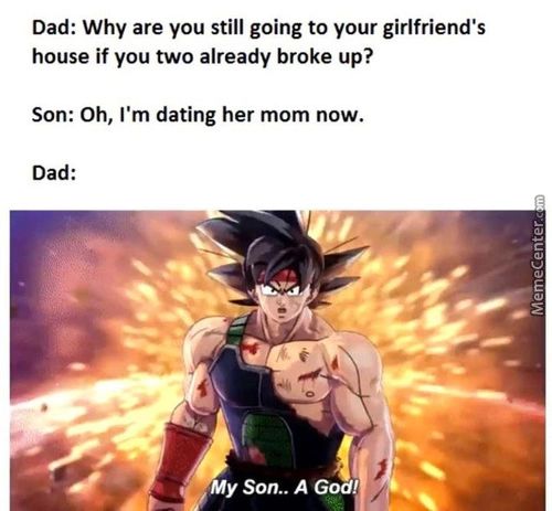 Dad: Why Are You Still Going To Your Girlfriend's
House If You Two Already Broke Up?
Son: Oh, I'm Dating Her Mom Now.
Dad:
My Son..AGo

