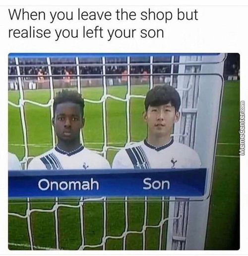 When You Leave The Shop But
Realise You Left Your Son
Onomah
Son
