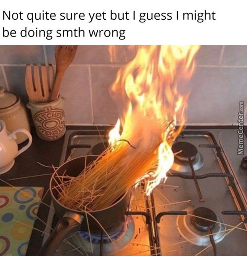 Not Quite Sure Yet But I Guess I Might
Be Doing Smth Wrong
