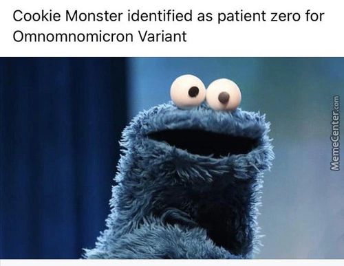Cookie Monster Identified As Patient Zero For
Omnomnomicron Variant
