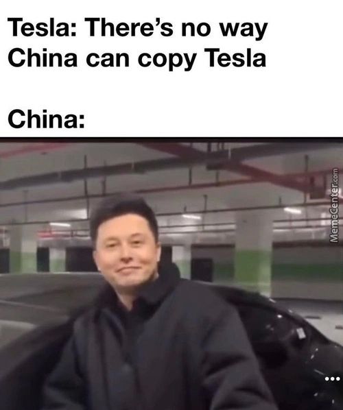 Tesla: There's No Way
China Can Copy Tesla
China:
