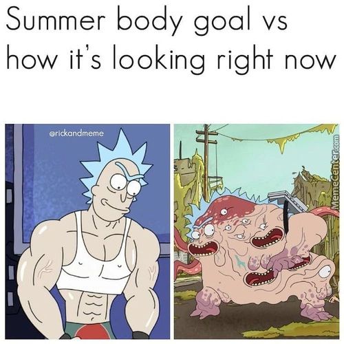 Summer Body Goal Vs
How It's Looking Right Now
Meme

