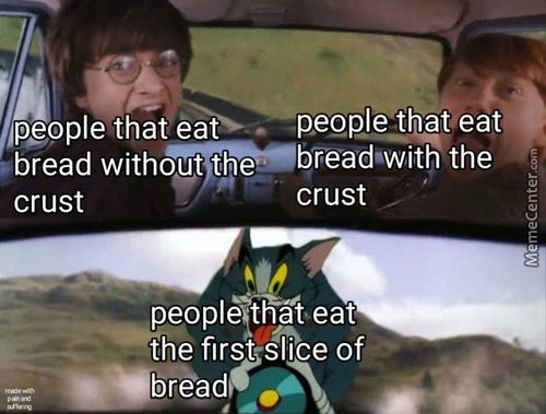 'people That Eat
Bread Without The
Crust
PeopléYthat Eat
Breadnwith The
Crust
The Firstslice Of
