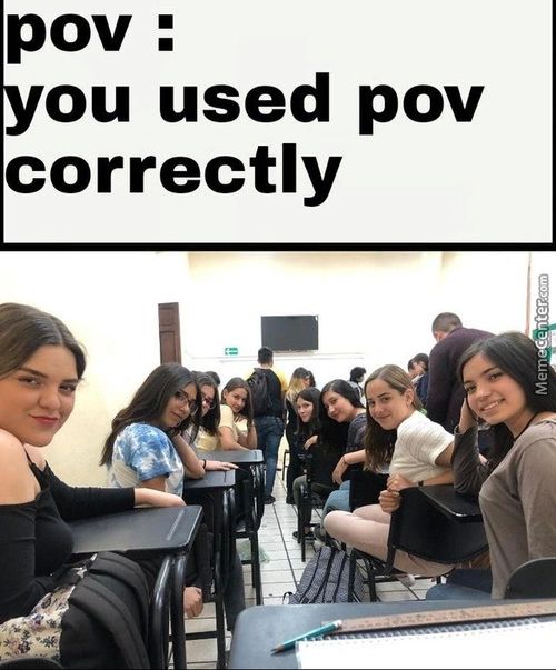 Pov :
Ou Used Pov
Correctly
