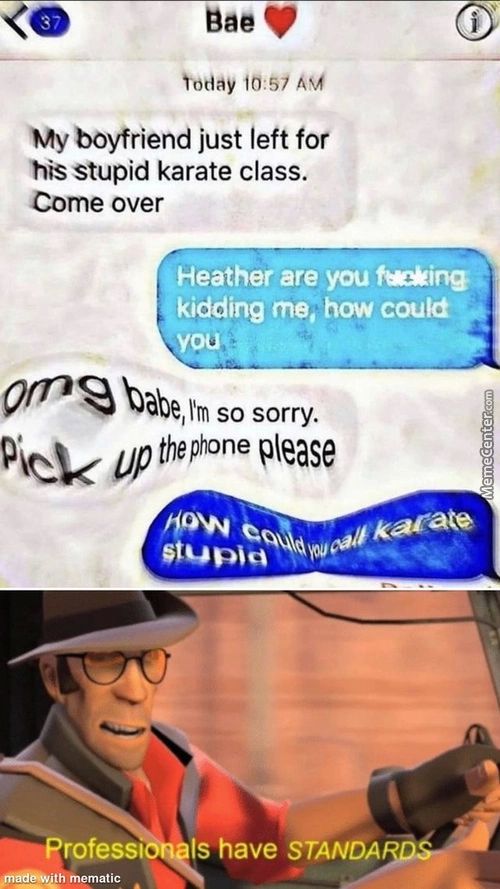 I
10:59
My Boyfriend Just Left For
His Stupid Karate Class.
Come Over
Héåther Areyou Fu*ing
Kiddiné Me' How Could
So Sorry.
Thephone Please
Kacae
, Rofesst
H Matic
Is Have STANDA
