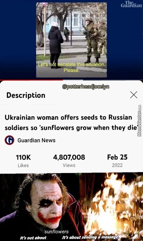 Guardian
Pleas
Description
Ukrainian Woman Offers Seeds To Russian
Soldiers So 'sunflowers Grow When They Die
Guardian News
110K
Likes
Net
4,807,008
Views
-sunflowers
Feb 25
2022
Ill
A Message

