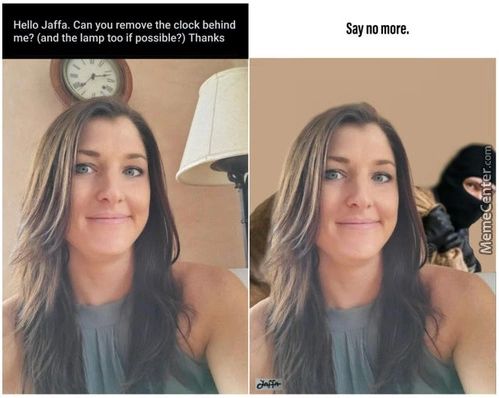 Hello Jaffa. Can You Remove The Clock Behind
Me? (and The Lamp Too If Possible?) Thanks
Say No More,
