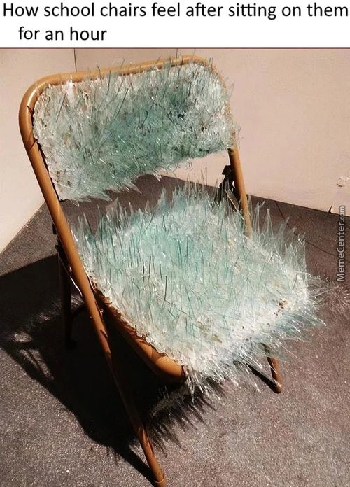 How School Chairs Feel After Sitting On Them
For An Hour
