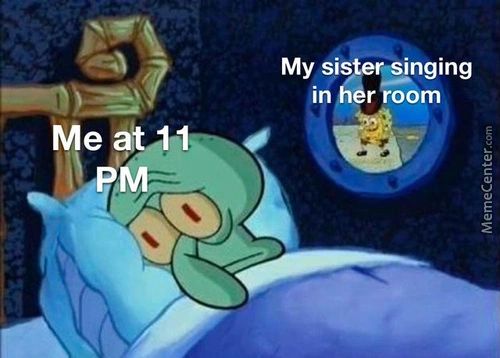 My Si
Inging
In Her Oom
Me
