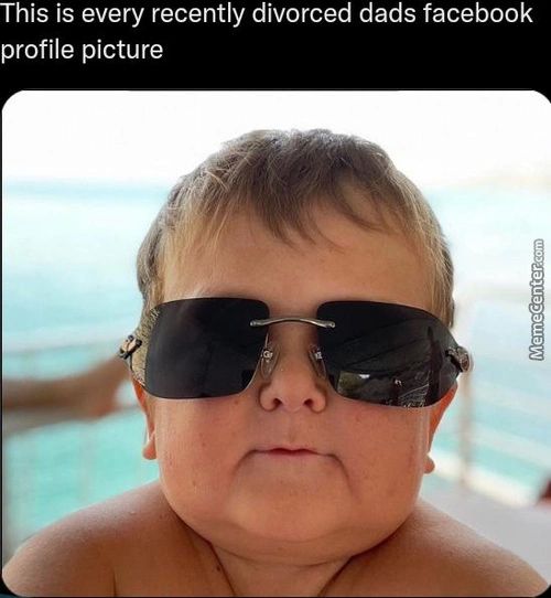 This Is Every Recently Divorced Dads Facebook
Profile Picture
