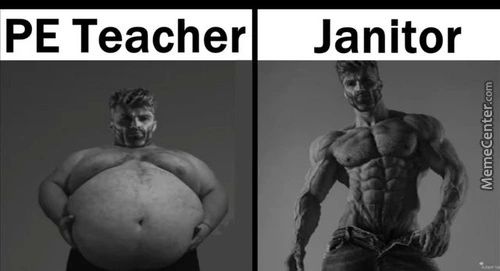 PE Teacher
Janitor
