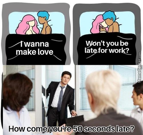 -A Wanna
—make Love
Won't You Be
19for Wore
How Come You!re 50 Seconds Late?
