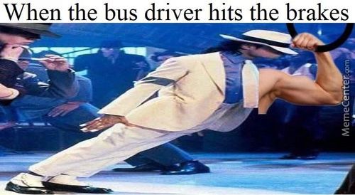 When The Bus Driver Hits The Brakes
