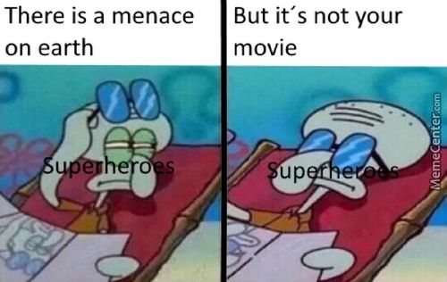 There Is A Menace
On Earth
But It's Not Your
Movie
Up
