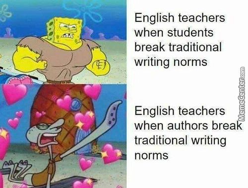 English Teachers
When Students
Break Traditional
Writing Norms
English Teachers
When Authors Brea
Traditional Writing
Norms
