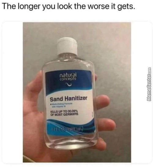 The Longer You Look The Worse It Gets.
Naturel
Concep S
Sand Hanitizer
