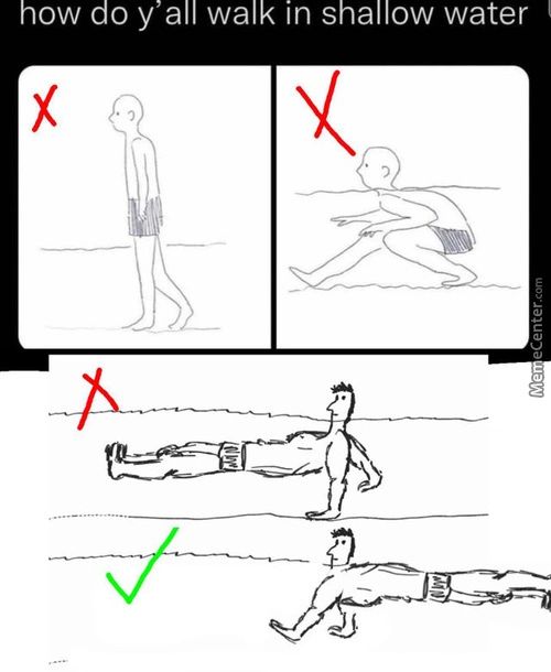 How Do Y'all Walk In Shallow Water
