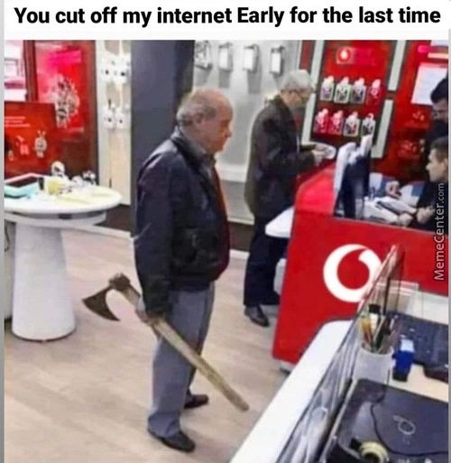 You Cut Off My Internet Early For The Last Time

