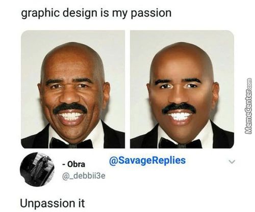 Graphic Design Is My Passion
Unpassion It
