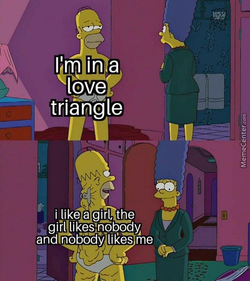 Im In A
Love
Triangle
I.like A GiftÄLe
Girl Likeyoobody
And Nobödy Likes Me
