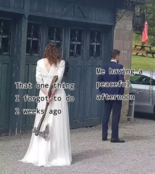 That One Thing
I Forgot To Do
2 Weeks Ago
Me Having•
Peaceful
Afternoon
