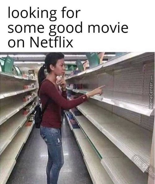 Looking For
Some Good Movie
On Netflix
