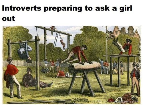 Introverts Preparing To Ask A Girl
Out
