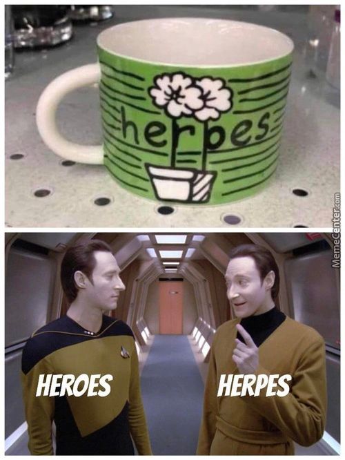HEROES
HERPES
