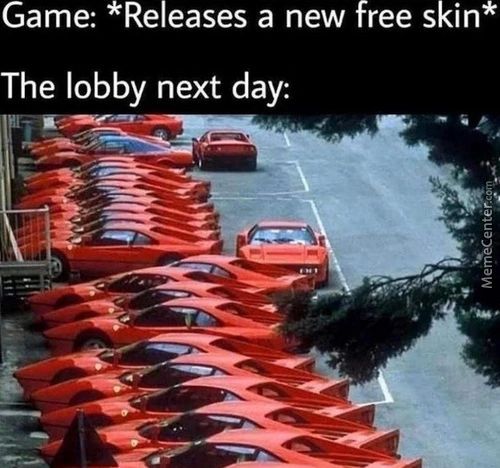 Game: *Releases A New Free Skin*
The Lobby Next Day:
