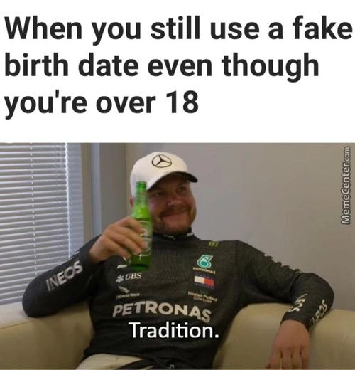 When You Still Use A Fake
Birth Date Even Though
You're Over 18
PETRONAs
Tradition.
