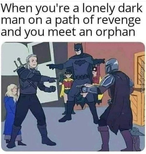 When You're A Lonely Dark
Man On A Path Of Revenge
And You Meet An Orphan
