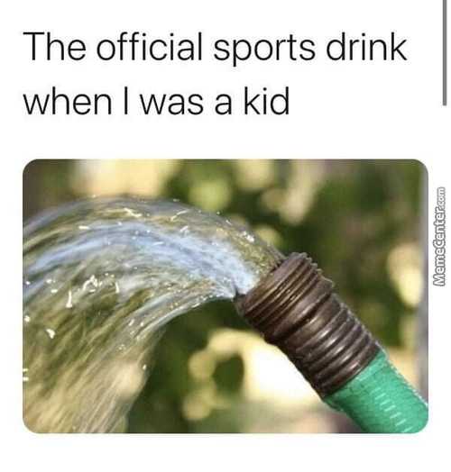 The Official Sports Drink
When I Was A Kid
