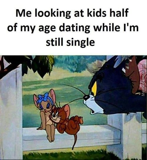 Me Looking At Kids Half
Of My Age Dating While I'm
Still Single
