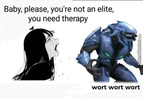 Baby, Please, You're Not An Elite,
You Need Therapy
Wort Wort Wort

