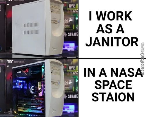 I WORK
STRATE
JANITOR
IN A NAS
STRATE
SPACE
STAION
