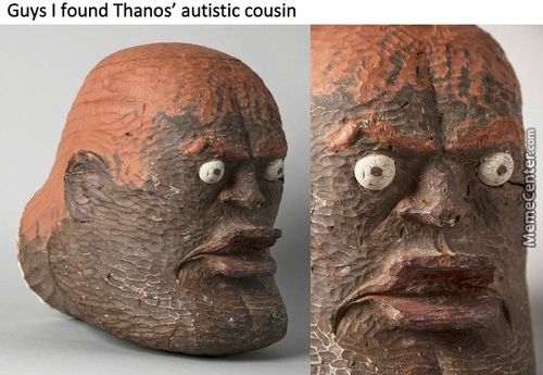 Guys I Found Thanos' Autistic Cousin
