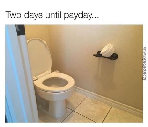 Two Days Until Payday...
