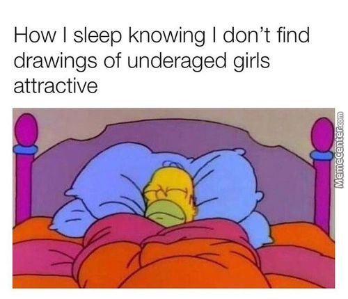 How I Sleep Knowing I Don't Find
Drawings Of Underaged Girls
Attractive
