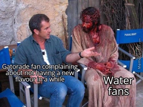 Gatorade Fan Complaihing
About Not Having A New
Flavour In A While
VAAYer
Fans
