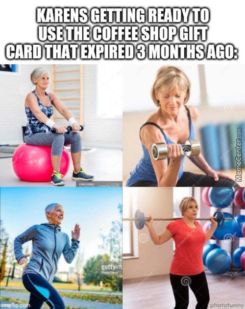 KARENS GETTING
USEITHE.COFFEESHOLGIFT
CARD THAT MONTHS AGO:
  Getty,ni
Hot Oiunny
